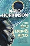 The New Moon's Arms by Nalo Hopkinson