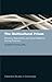 The Multicultural Prison: Ethnicity, Masculinity, and Social Relations among Prisoners (Clarendon Studies in Criminology)