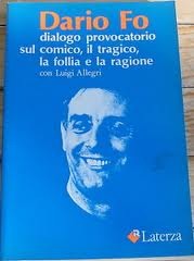 Dialogo provocatorio sul comico, il tragico, la follia e la ragione con Luigi Allegri (Paperback)