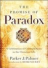 Book cover for The Promise of Paradox: A Celebration of Contradictions in the Christian Life