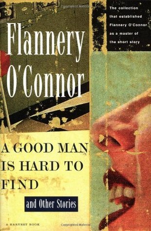 A Good Man is Hard to Find and Other Stories