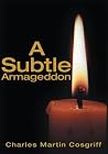 A Subtle Armageddon