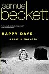 Happy Days: A Play in Two Acts Book cover for Happy Days: A Play in Two Acts