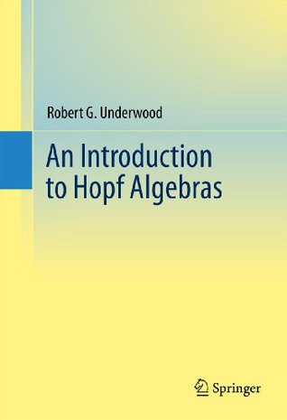 An Introduction to Hopf Algebras (Kindle Edition)