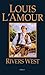 Rivers West by Louis L'Amour
