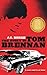The Story Of Tom Brennan by J.C. Burke The Story Of Tom Brennan by J.C. Burke