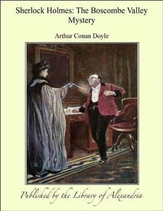 Sherlock Holmes:The Boscombe Valley Mystery