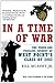 In a Time of War: The Proud and Perilous Journey of West Point's Class of 2002