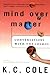 Mind Over Matter: Conversations with the Cosmos
