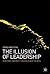The Illusion of Leadership: Using the Theatre Arts in Business and the World