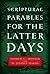 Scriptural Parables for the Latter Days by W. Jeffrey Marsh
