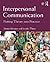 Interpersonal Communication: Putting Theory into Practice