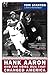Hank Aaron and the Home Run That Changed America by Tom Stanton Hank Aaron and the Home Run That Changed America by Tom Stanton