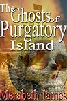 The Ghosts of Purgatory Island (Ravynne Sisters #6) The Ghosts of Purgatory Island (Ravynne Sisters #6)