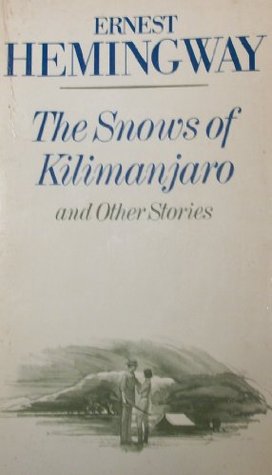 The Snows of Kilimanjaro: And Other Stories