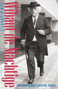 Wibaut de Machtige. Een biografie