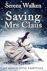Saving Mrs. Claus (An Apocalyptic Fairytale)