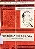 Historia de Bolivia (Enciclopedia boliviana) (Spanish Edition)