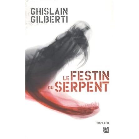 Le Festin Du Serpent By Ghislain Gilberti