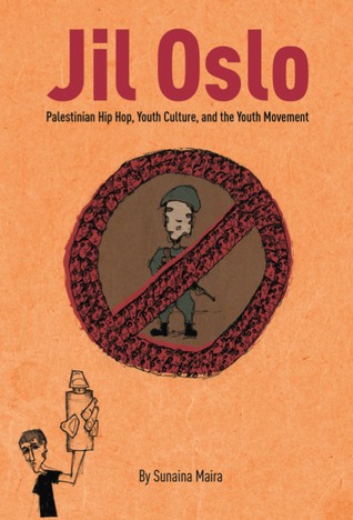 Jil Oslo: Palestinian Hip Hop, Youth Culture, and the Youth Movement