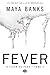Fever by Maya Banks