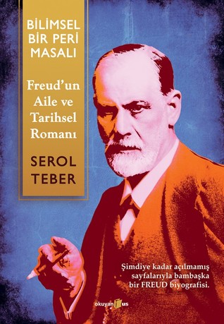 Bilimsel Bir Peri Masalı / Freud’un ”Aile ve Tarihsel Romanı” (Paperback)