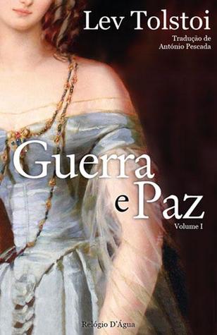 Guerra e Paz - Volume I