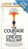 The Courage to Create by Rollo May