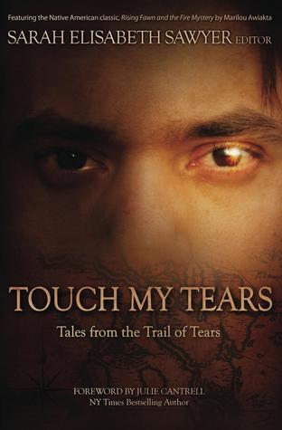 Touch My Tears: Tales from the Trail of Tears