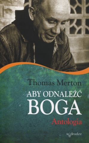 Aby odnaleźć Boga. Antologia