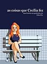 As coisas que Cecilia fez