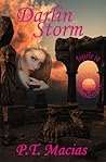 Darlin Storm by P.T. Macias