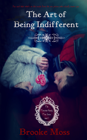 The Art of Being Indifferent (The Twisted Family Tree Series, #1)