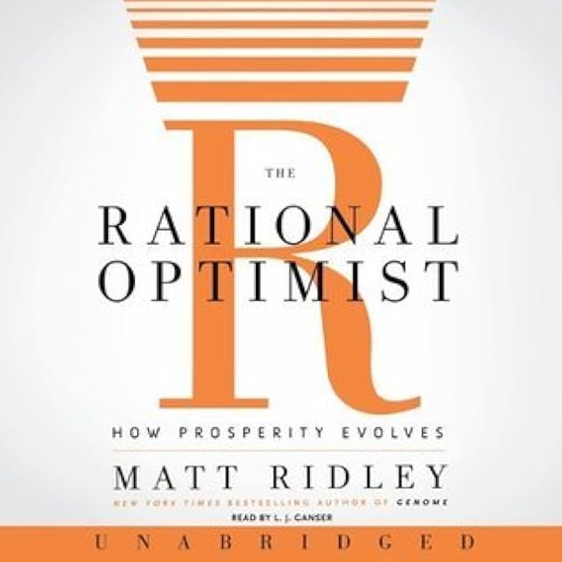 The Rational Optimist: How Prosperity Evolves