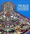 The Blue Mansion:...