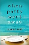When Patty Went Away by Jeannie Burt