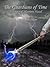 The Guardians of Time: A Temporal Warriors Novel