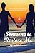 Someone to Restore Me