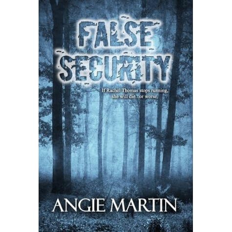 False Security By Angie Martin False Security By Angie Martin