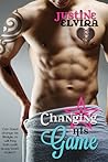 Changing His Game by Justine Elvira