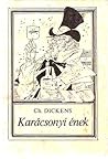 Karácsonyi ének by Charles Dickens