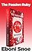 The Passion Ruby