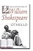 Othello by William Shakespeare Othello by William Shakespeare