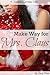 Make Way for Mrs. Claus: A Romantic Christmas Story