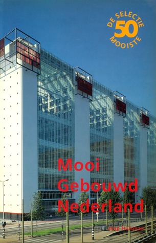 Mooi gebouwd Nederland: De selectie - 50 mooiste