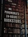 Mr. Penumbra's 24-Hour Bookstore by Robin Sloan