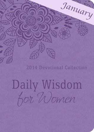 Daily Wisdom for Women - 2014: 2014 Devotional Collection (Kindle Edition)