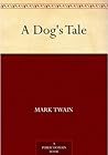 A Dog's Tale by Mark Twain