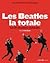Les Beatles : la totale - Les 211 chansons expliquées