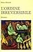 L'ordine irreversibile
